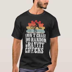 I Don't Crash I Do Random Gravity Checks Mountain T-Shirt