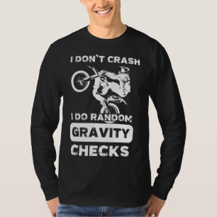 I Don't Crash I Do Random Gravity Checks Racer Gif T-Shirt