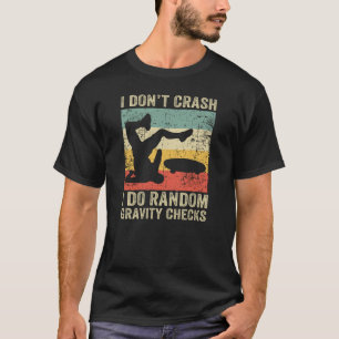 I Don't Crash I Do Random Gravity Checks Retro T-Shirt