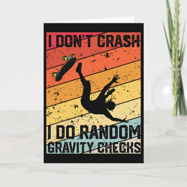 I Don't Crash I Do Random Gravity Checks Skateboar Card (Front)