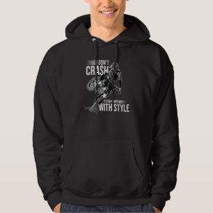 I Don't Crash I Stop With Style Motorcycle Enduro Hoodie