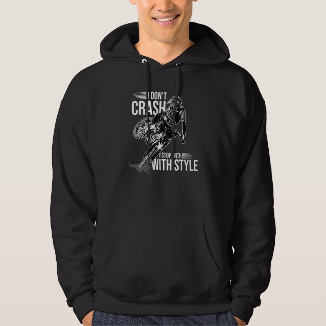 I Don't Crash I Stop With Style Motorcycle Enduro  Hoodie (Front)