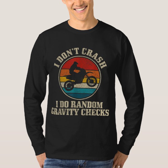 I Don't Crash Random Gravity Check Motocross Dirt  T-Shirt (Front)