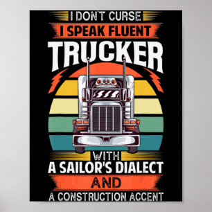 I Dont Curse I Speak Fluent Trucker With A Sailor Poster