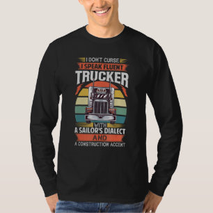 I Don't Curse I Speak Fluent Trucker With A Sailor T-Shirt