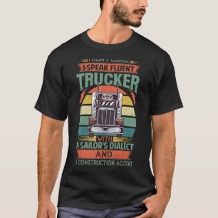 I Don't Curse I Speak Fluent Trucker With A Sailor T-Shirt
