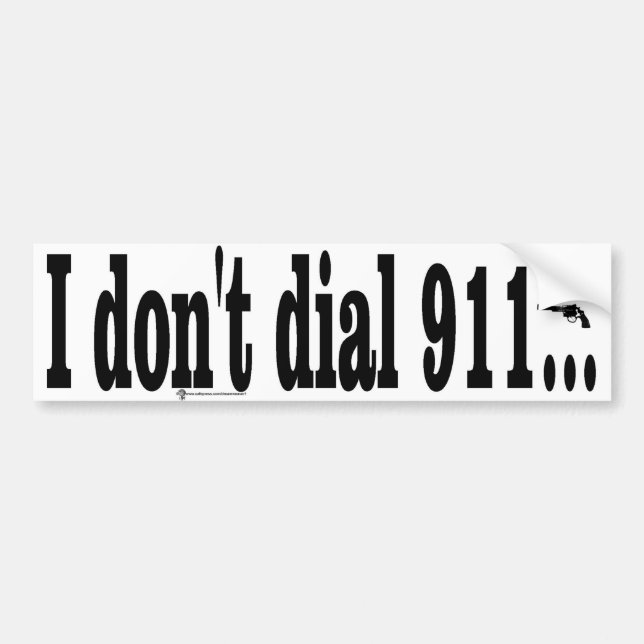 I don't dial 911 bumper sticker (Front)