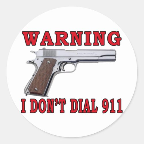 I Dont Dial 911 Classic Round Sticker