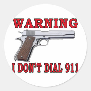 I Don't Dial 911 Classic Round Sticker