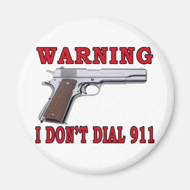 I Don't Dial 911 Magnet (Front)
