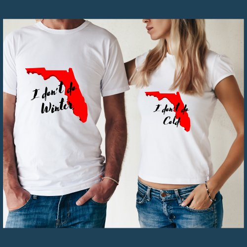 I dont do Cold funny Florida winter snowbird  T_Shirt
