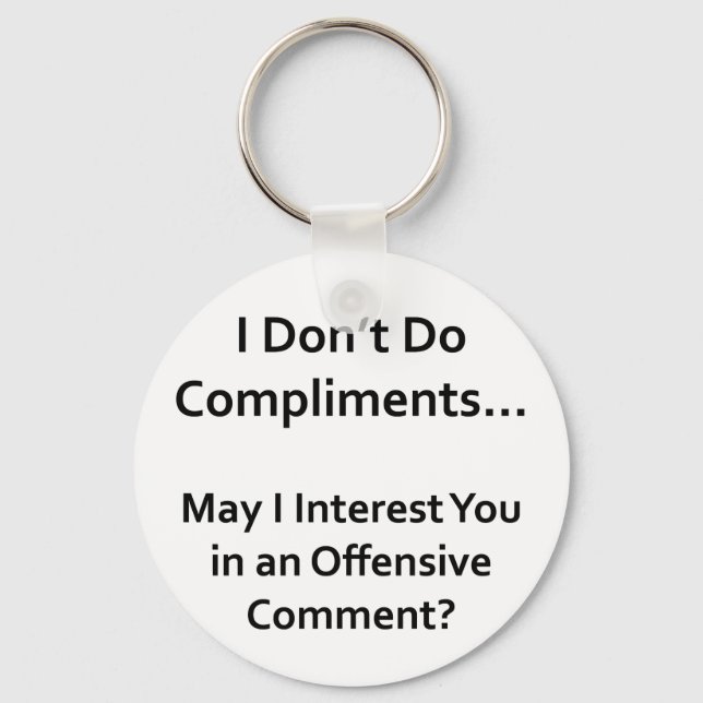 I Don't Do Compliments Keychain (Front)