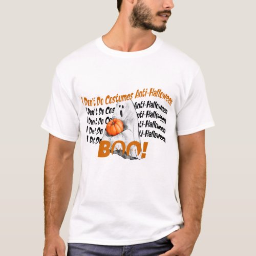 I Dont Do Costumes Anti_Halloween  T_Shirt