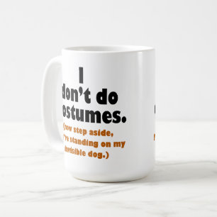I Don't Do Costumes Halloween Coffee Mug