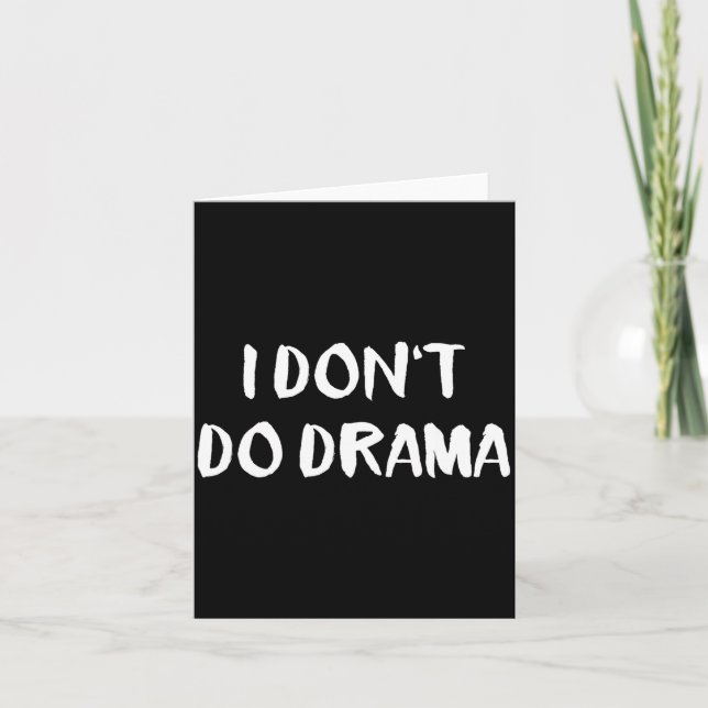 I Don't Do Drama  Card (Front)