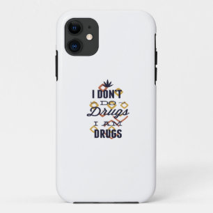 i don't do drugs im drugs iPhone 11 case