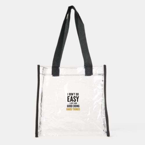 I Dont Do Easy Nurse Confidence Quote Clear Tote Bag