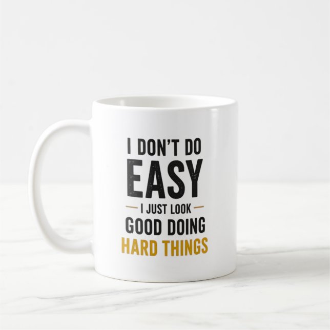 I Dont Do Easy Nurse Confidence Quote Coffee Mug (Left)