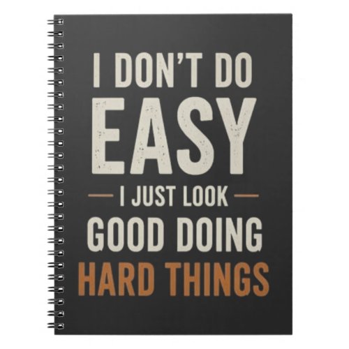 I Dont Do Easy Nurse Confidence Quote Notebook