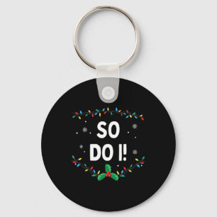 I Don't Do Matching Christmas Family Outfits So Do Keychain