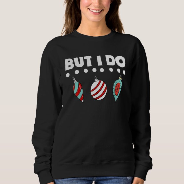 I Don't Do Matching Christmas Outfits Couples Matc Sweatshirt (Front)