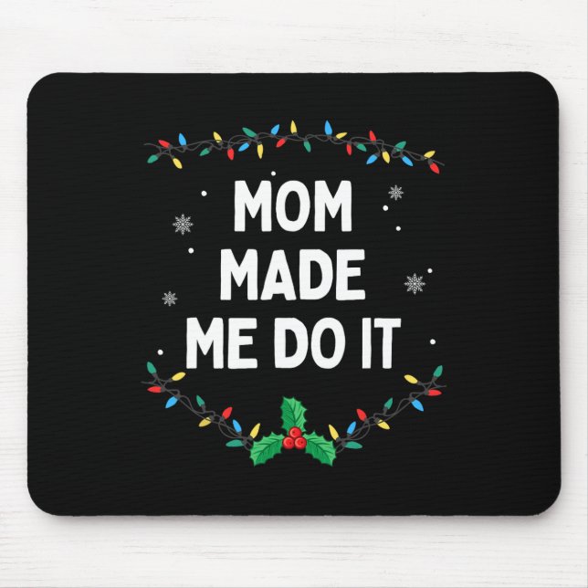 I Don't Do Matching Christmas Outfits Mom Made Me  Mouse Pad (Front)