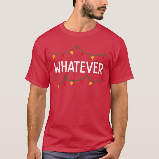 I Dont Do Matching Christmas Outfits Whatever retr T-Shirt (Front)