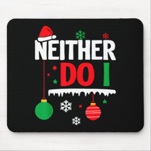 I Don't Do Matching Christmas Pajamas Funny Family Mouse Pad