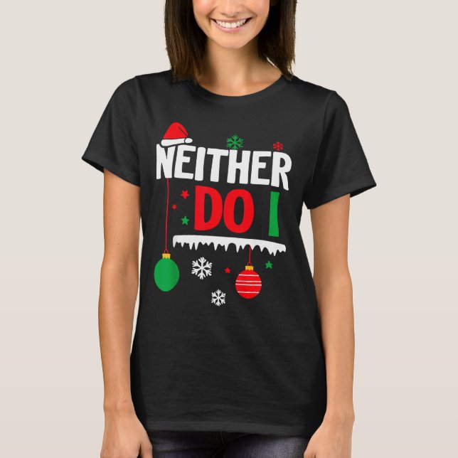 I Don't Do Matching Christmas Pajamas Funny Family T-Shirt (Front)