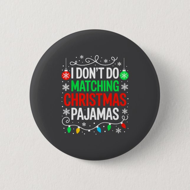 I Don't Do Matching Christmas Pajamas Shirt Family Button (Front)