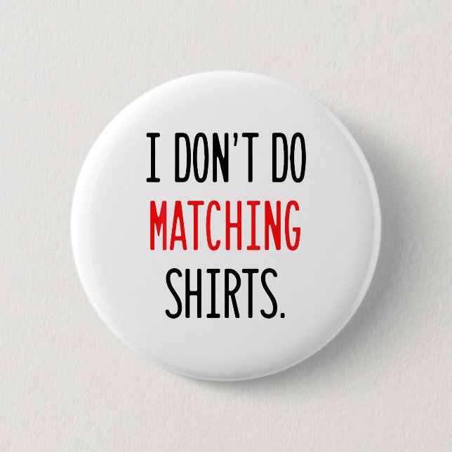 I Don't Do Matching Hearts Valentines Day Couples  Button (Front)
