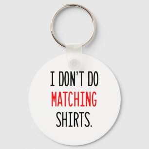 I Don't Do Matching Hearts Valentines Day Couples  Keychain
