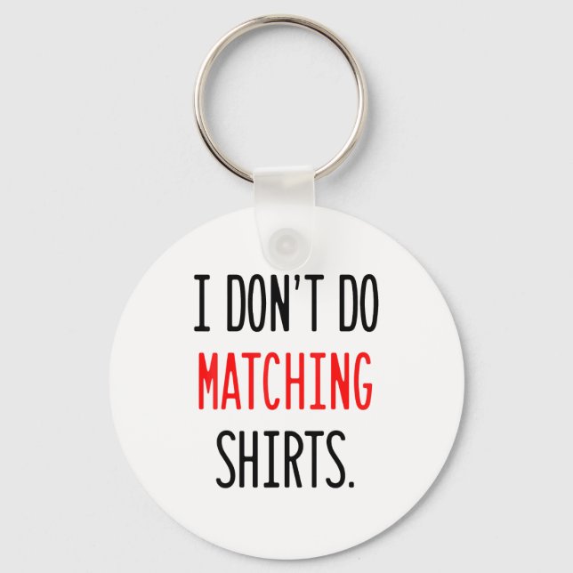 I Don't Do Matching Hearts Valentines Day Couples  Keychain (Front)