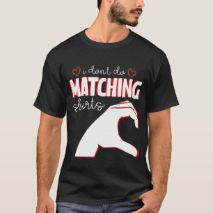 I don't do matching idea but I do valentine's day T-Shirt