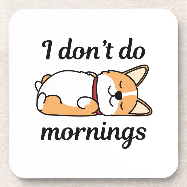 I Don't Do Mornings Beverage Coaster (Front)