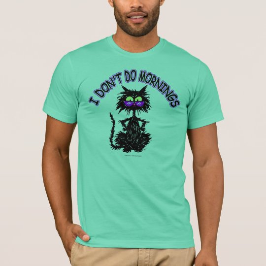 "I Don't Do Mornings" Cat Gifts T-Shirt
