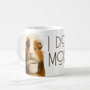 I don't do mornings funny guinea pig caffeine coffee mug