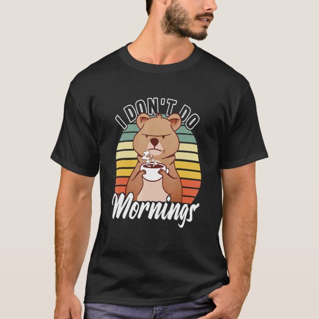 I Don't Do Mornings Pajamas Grumpy Morning Introve T-Shirt (Front)