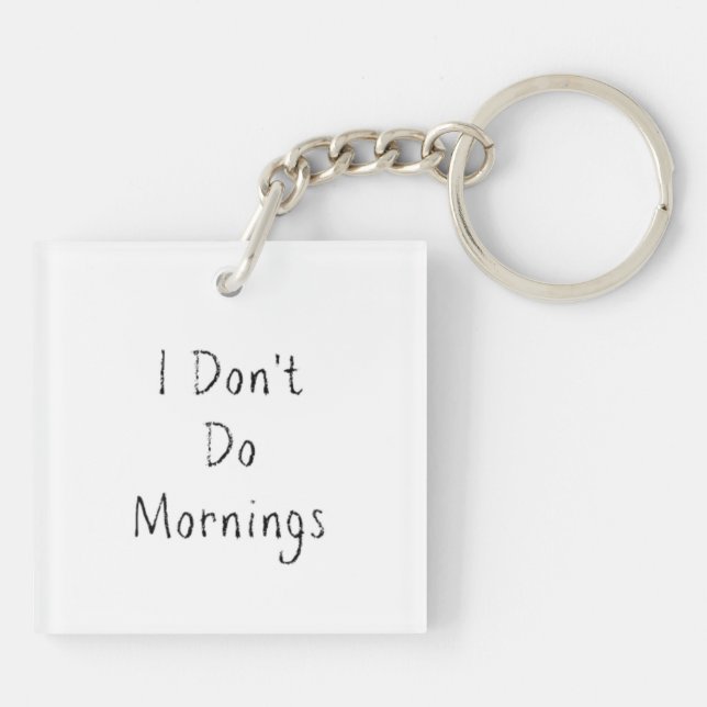 "I Don't Do Mornings" Phrase Keychain (Back)