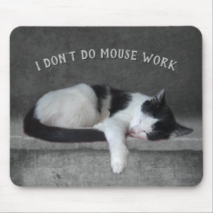 "I don't do Mouse Work"  Mousepad