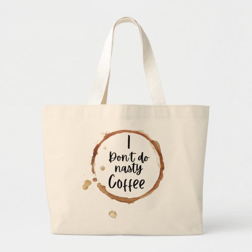 I Dont Do Nasty Coffee ToteGroceryShopping Bag