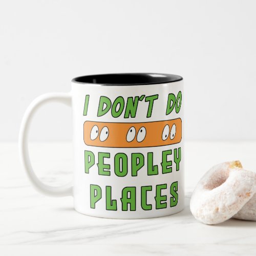 I dont do Peopley Places Two_Tone Coffee Mug