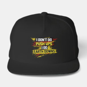 I Don't Do Push Ups I Do Earth Downs Gym Workout Snap Back Hat