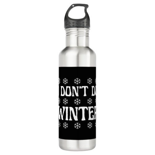 I Dont Do Winter Funny Stainless Steel Water Bottle