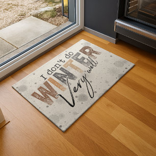 I Don't Do Winter Very Well Funny Winter Doormat