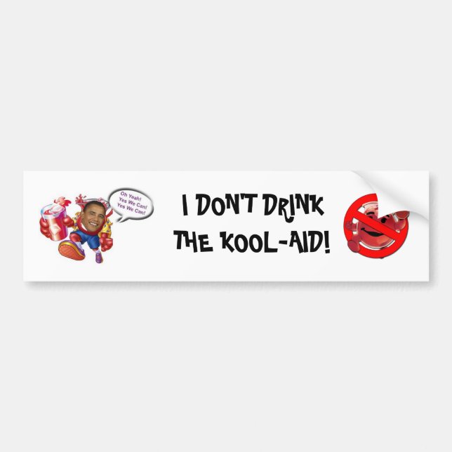 I Don't Drink The Kool-Aid Bumper Sticker (Front)