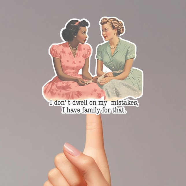 I don't Dwell on my Mistakes Funny Retro Housewife Sticker (Creator Uploaded)