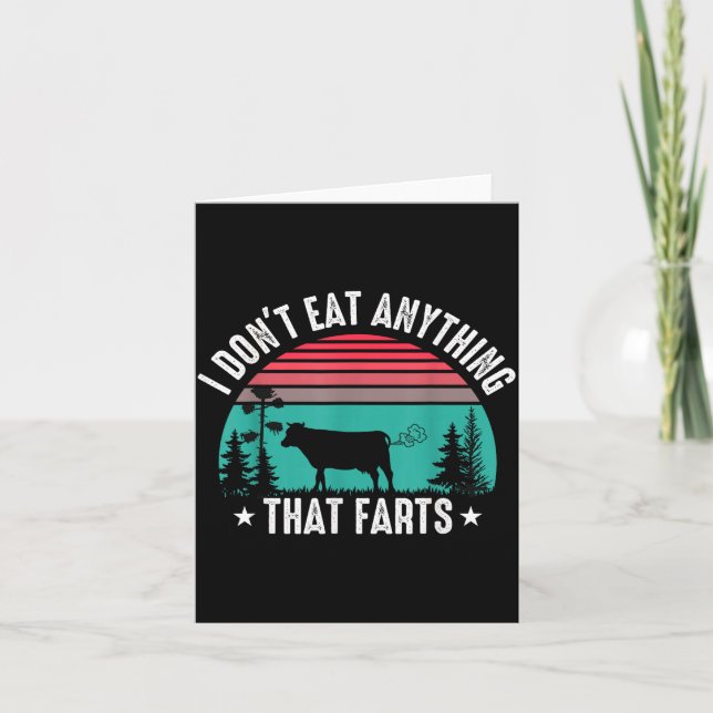 I Don't Eat Anything That Farts  Card (Front)