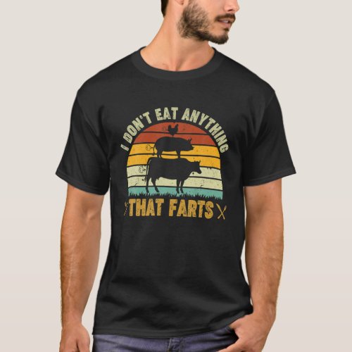 I Dont Eat Anything That Farts World Vegetarian D T_Shirt