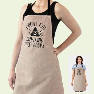 I Don't Eat Anything That Poops, Vegan Apron